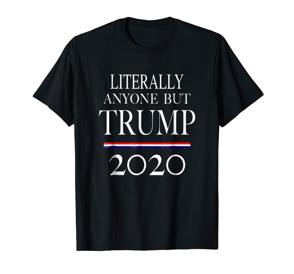 Anyone But Trump 2020 | Funny Political Campaign Tshirt