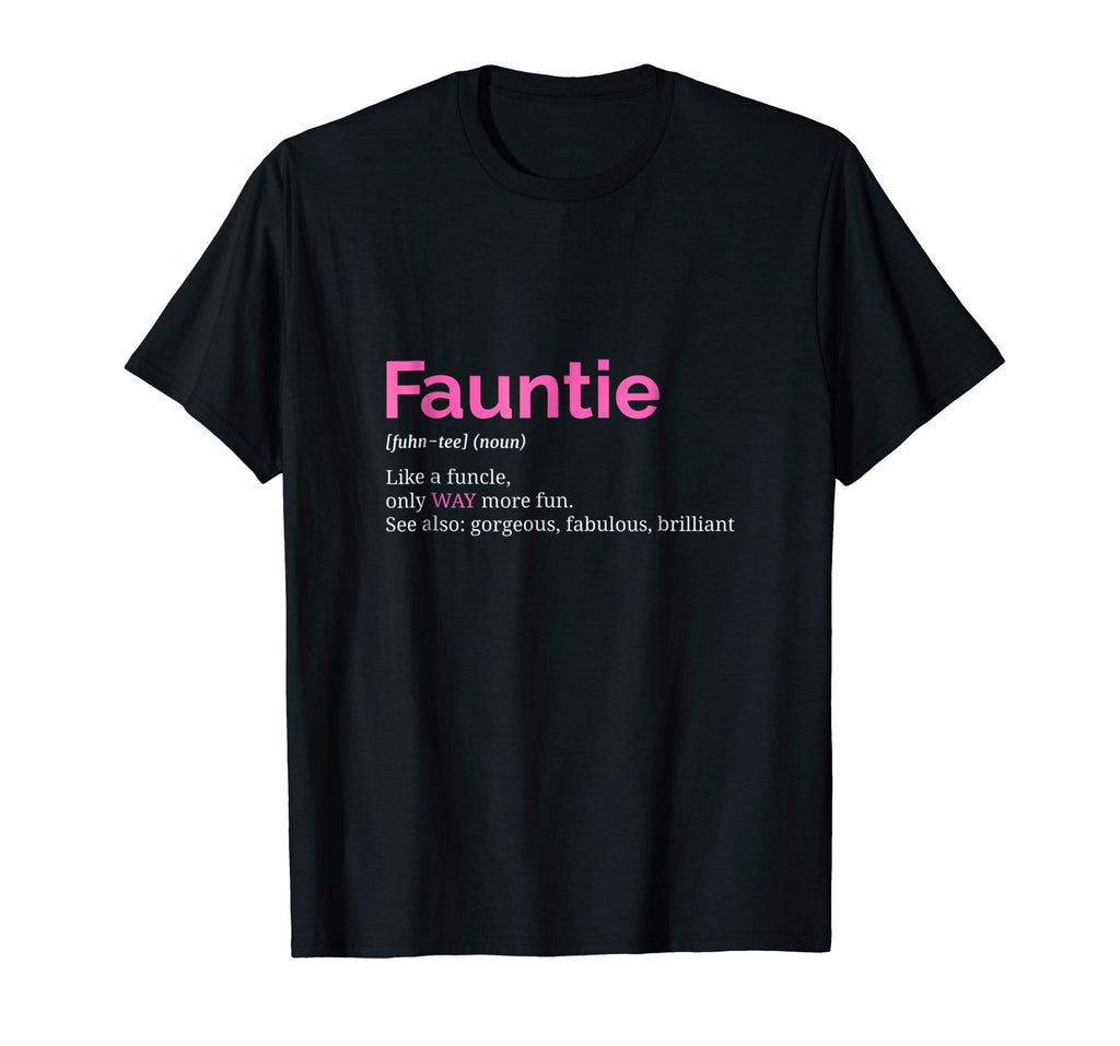 Fauntie TShirt Auntie T Shirt Funny Aunt Gift Favorite Tee