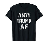 Anti Trump AF funny Impeach Him President T-shirt