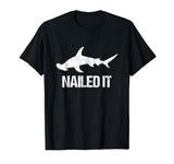 Nailed It Hammerhead Shark Tee - Funny Shark T-Shirt