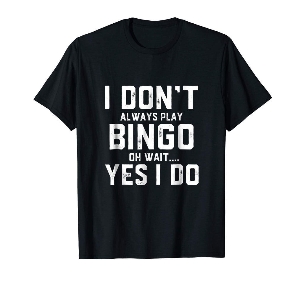 Bingo Shirt - Funny Shirt Gag Gift For Women Men Kids