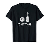 I'd Hit That Funny Bowling, Bowler Gift Distressed T-Shirt