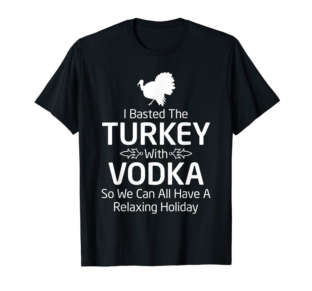 Basted Turkey with Vodka Funny Thanksgiving T Shirt