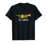 Funny Trumpet Shirt, Spit Happens Band Player Gift