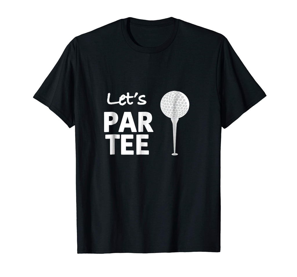 Let's Par Tee (Party) Funny Golf T Shirt for Golfers!