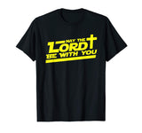 May The Lord Be With You shirt - Funny Christian T-shirt