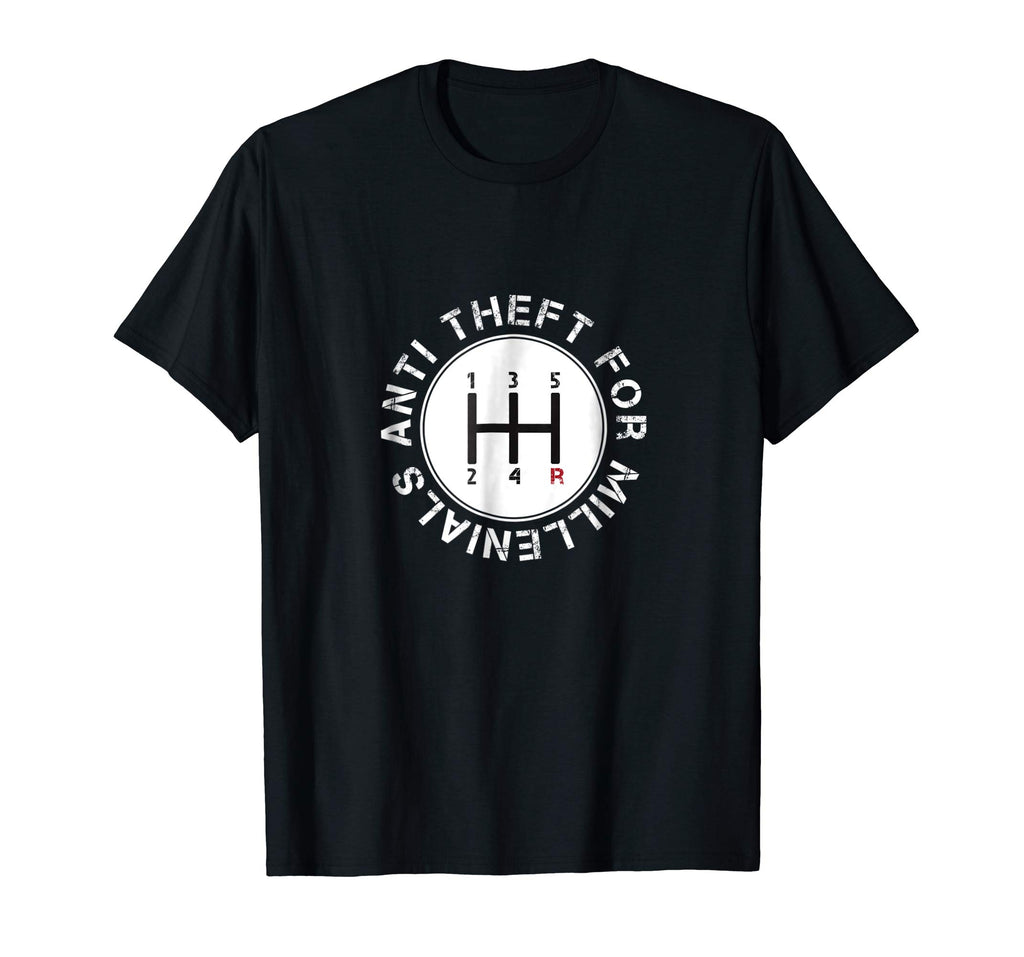 Anti Theft For Millenials Funny Manual Transmission Shirt