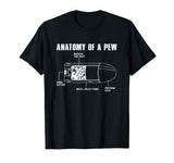 Anatomy Of A Pew Funny Bullet Gun Lovers T-Shirt