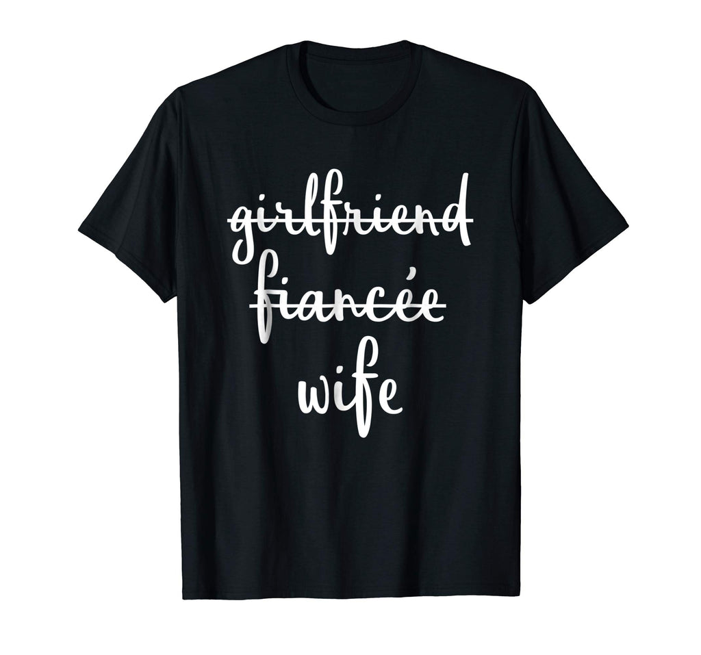 Girlfriend Fiancee Wife Funny Engagement Party T Shirt
