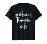 Girlfriend Fiancee Wife Funny Engagement Party T Shirt