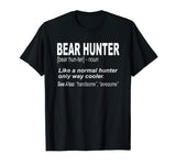 Bear Hunter Shirt for People Who Bear Hunt, Funny Saying