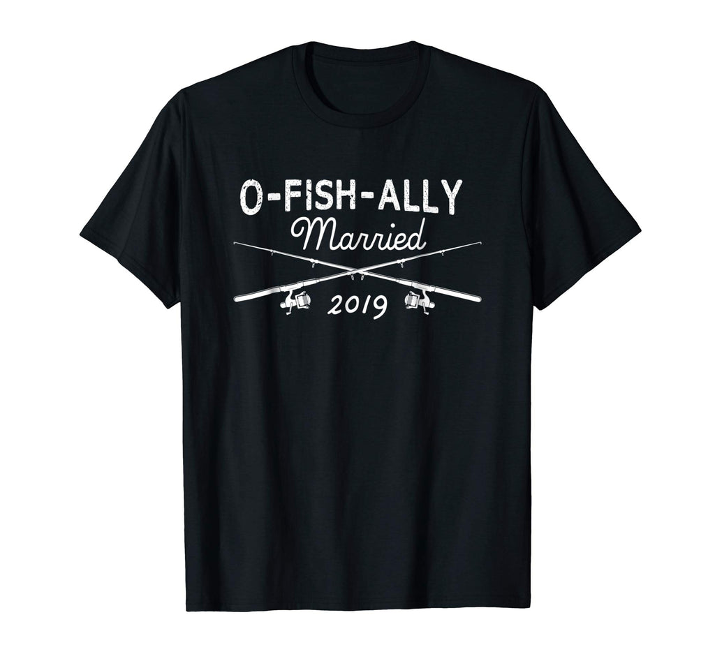 2019 O-Fish-Ally Married Funny Fishing Tshirt