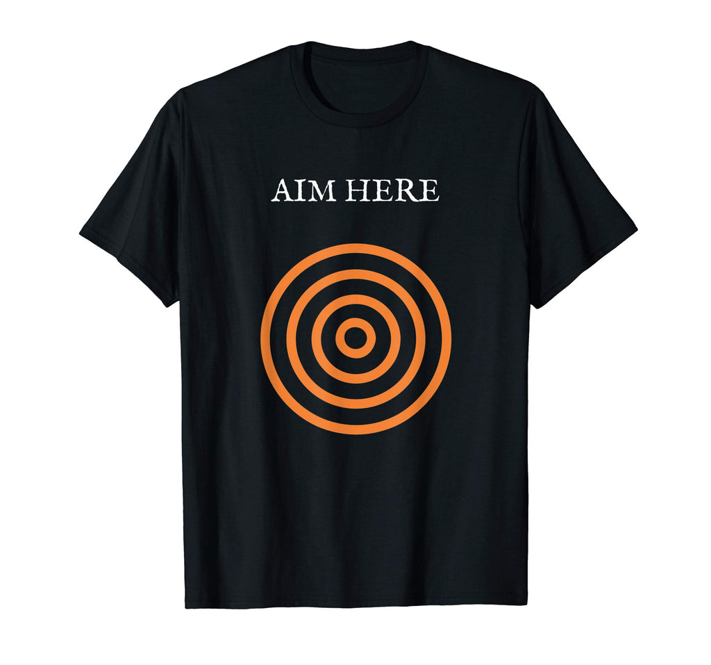 Aim Here Target Funny Creative Bullseye Gift T-shirt