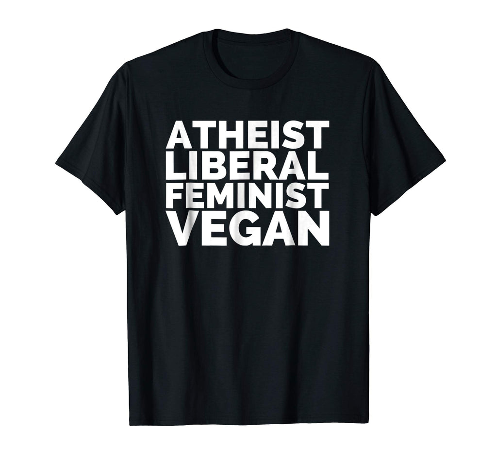 Atheist Liberal Feminist Vegan Funny Plant-Based T-Shirt
