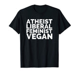 Atheist Liberal Feminist Vegan Funny Plant-Based T-Shirt