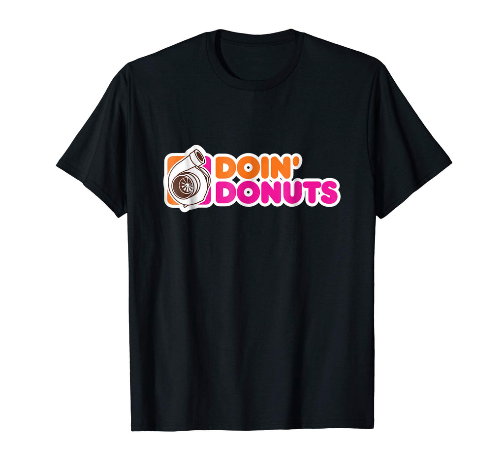 Doin' Donuts - Funny Drift Racing Car Enthusiast T-Shirt