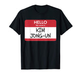 &quot;Hello My Name Is Kim Jong-Un&quot; Funny Halloween T-Shirt