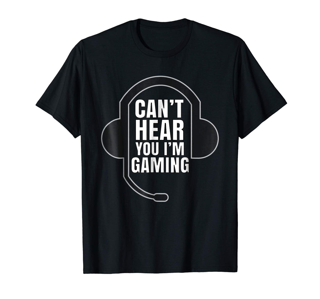 Can't Hear You I'm Gaming Funny Gamer T-Shirt