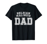 Belgian Malinois Dad Father Pet Dog Lover Shirt Cute Funny