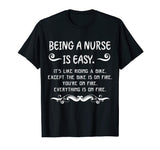 Being A Nurse is Easy On Fire Funny Sarcastic T shirt