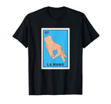 La mano mexican loteria card bingo lottery funny t shirt
