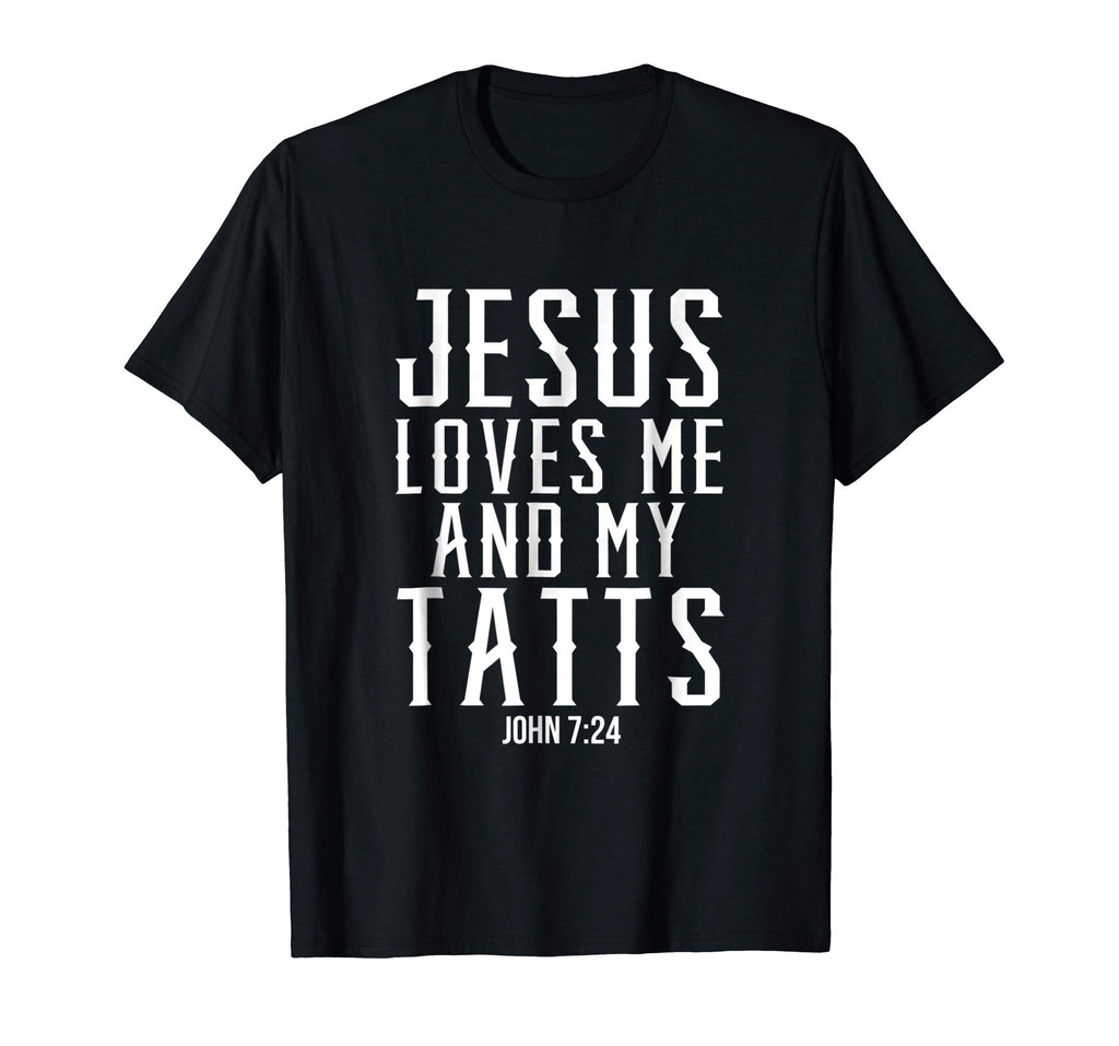 Jesus Loves Me And My Tatts Funny Tattoo Christian T-Shirts