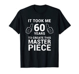 Funny 60 Years Old Joke Shirt 60th Birthday Gag Gift Idea