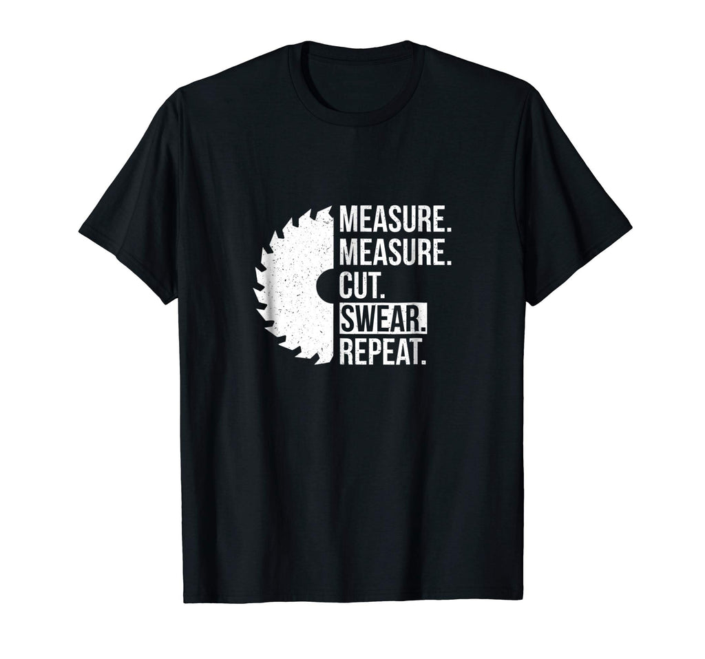 Funny Dad Shirt Measure Cut Swear Handyman Father Day Tshirt