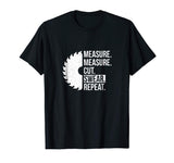 Funny Dad Shirt Measure Cut Swear Handyman Father Day Tshirt