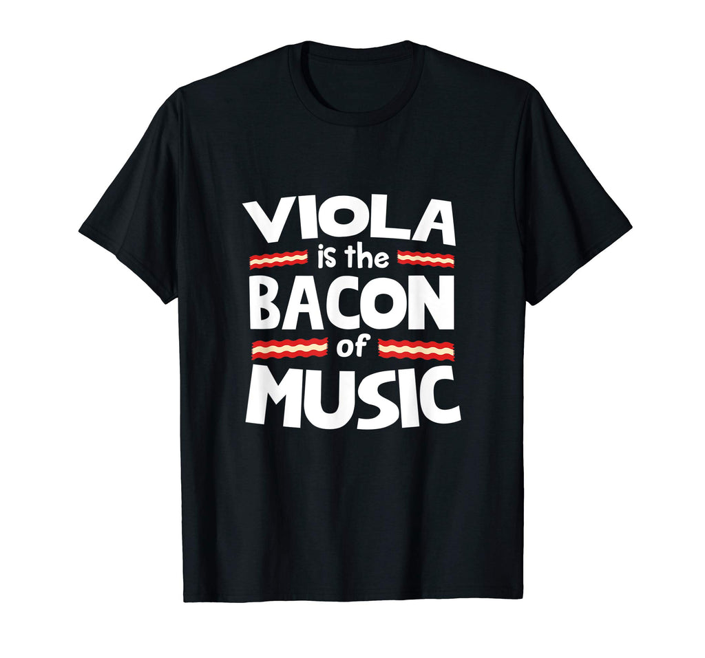 Viola is the Bacon of Music Funny T-Shirt
