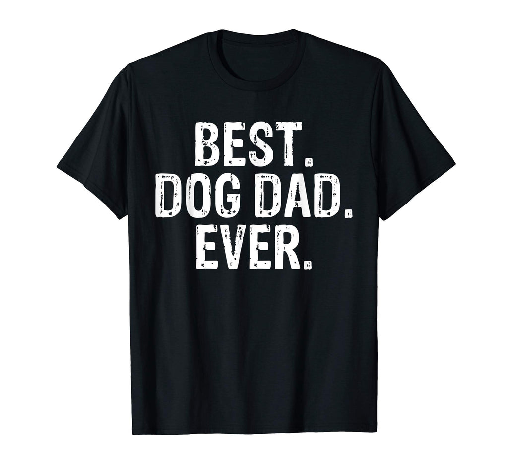Best Dog Dad Ever Funny Text T Shirt