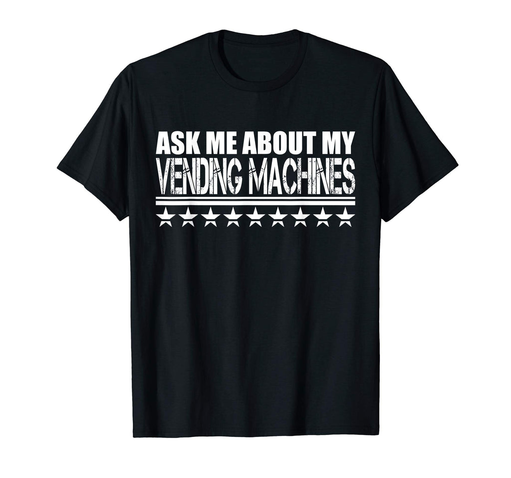Ask About My Vending Machines Stars Stripes Funny Shirt Gift