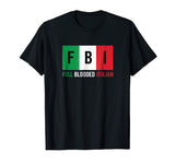 Full Blooded Italian (FBI) Funny T-shirt