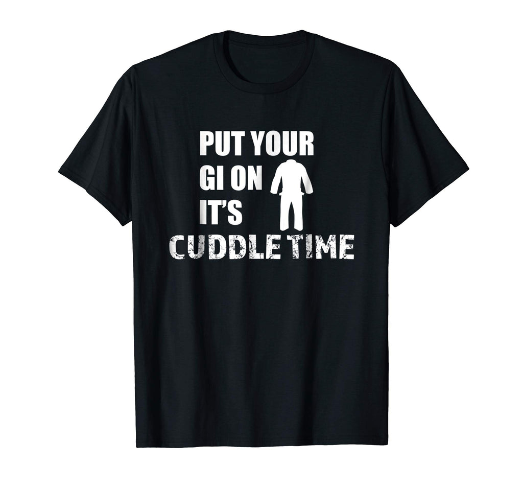 Your Gi Cuddle Time Funny Brazilian Jiu Jitsu T Shirt
