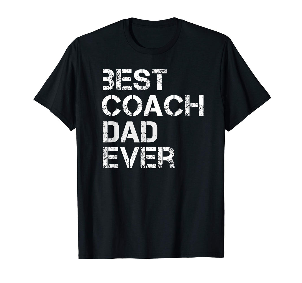 Best Coach Dad Ever Funny Gift Shirt For Coaching Dad