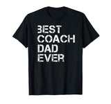 Best Coach Dad Ever Funny Gift Shirt For Coaching Dad