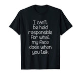 I Can't Be Held Responsible T-Shirt funny saying sarcastic