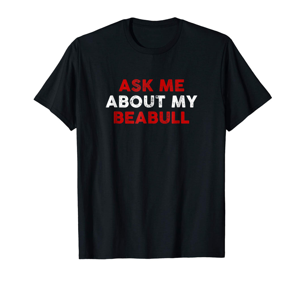 Ask Me about My Beabull Shirt Funny Beabulls Dog Lovers Tee