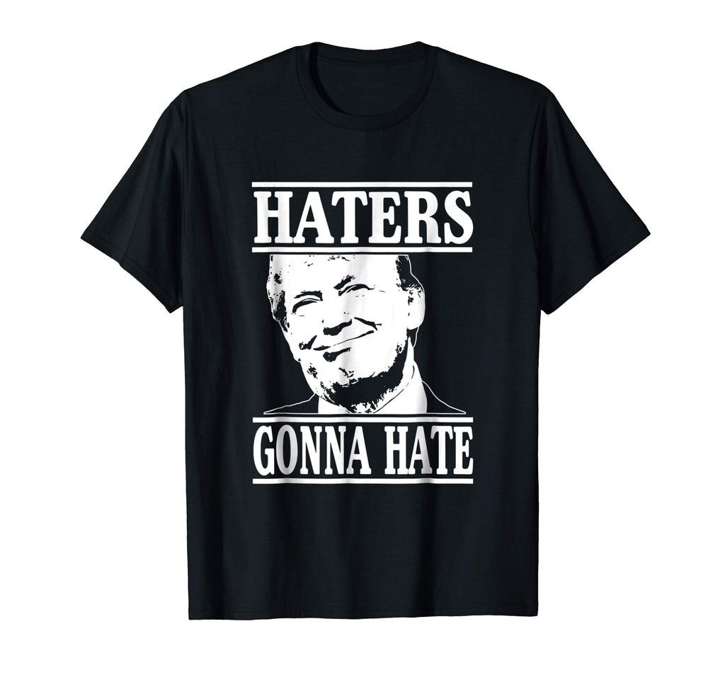 Funny Haters Gonna Hate Donald Trump T-Shirt President Tee