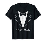 Best Man Wedding Tux Shirt Funny Matching Bachelor Gift