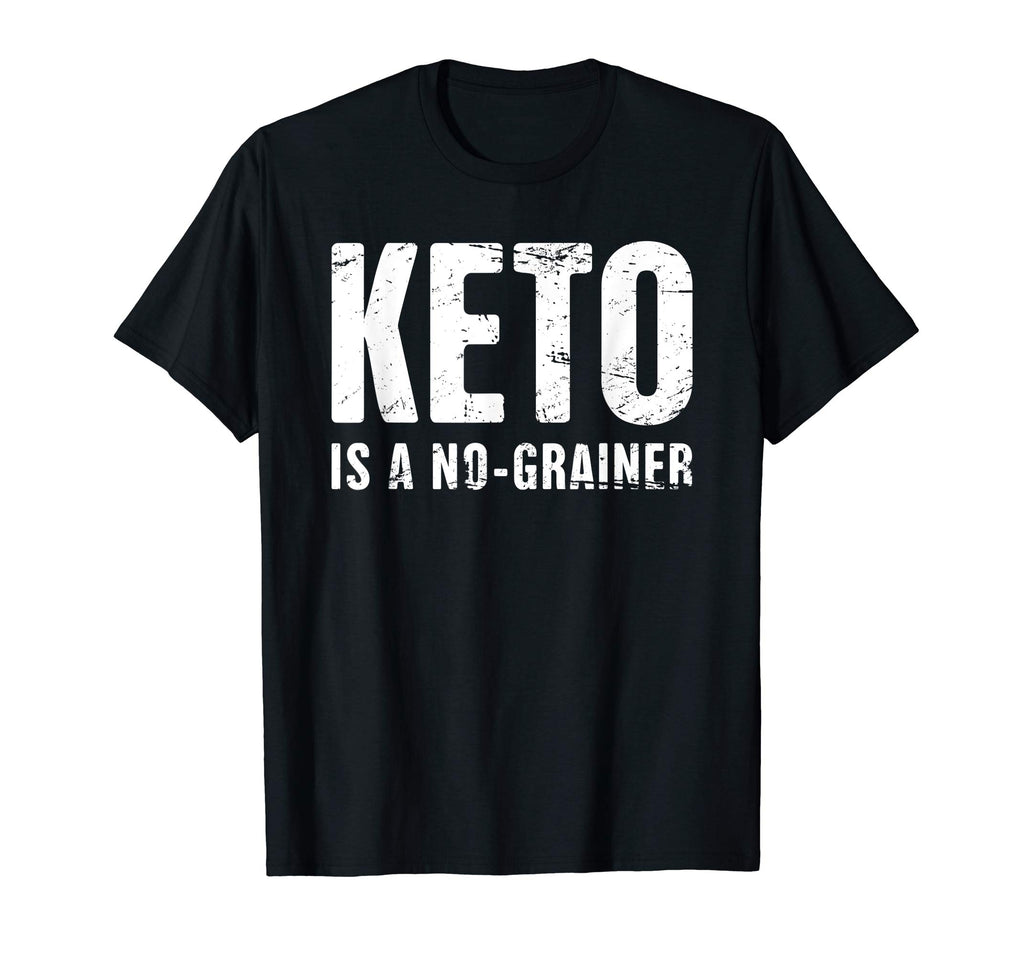 &quot;KETO IS A NO-GRAINER&quot; | Funny Keto T-Shirt