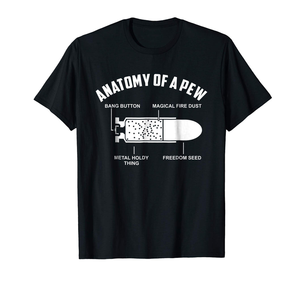 Anatomy Of A Pew Shirt Funny Bullet Gun Lover Gift Gun Owner