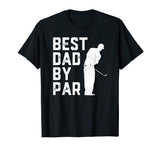 Mens Father's Day Best Dad By Par Funny Golf Lover Gift T-Shirt