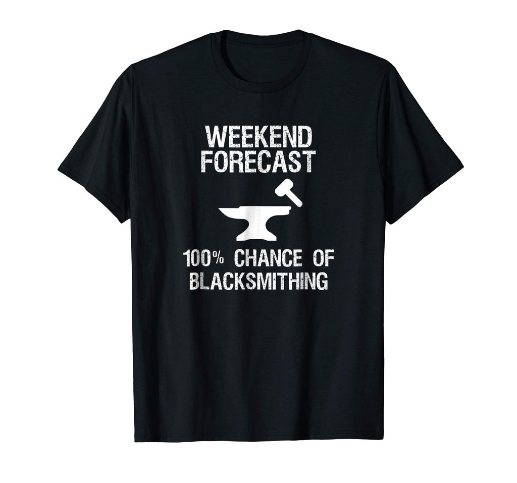 Blacksmith T-shirt - Funny Blacksmithing Weekend Forecast