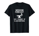 Blacksmith T-shirt - Funny Blacksmithing Weekend Forecast