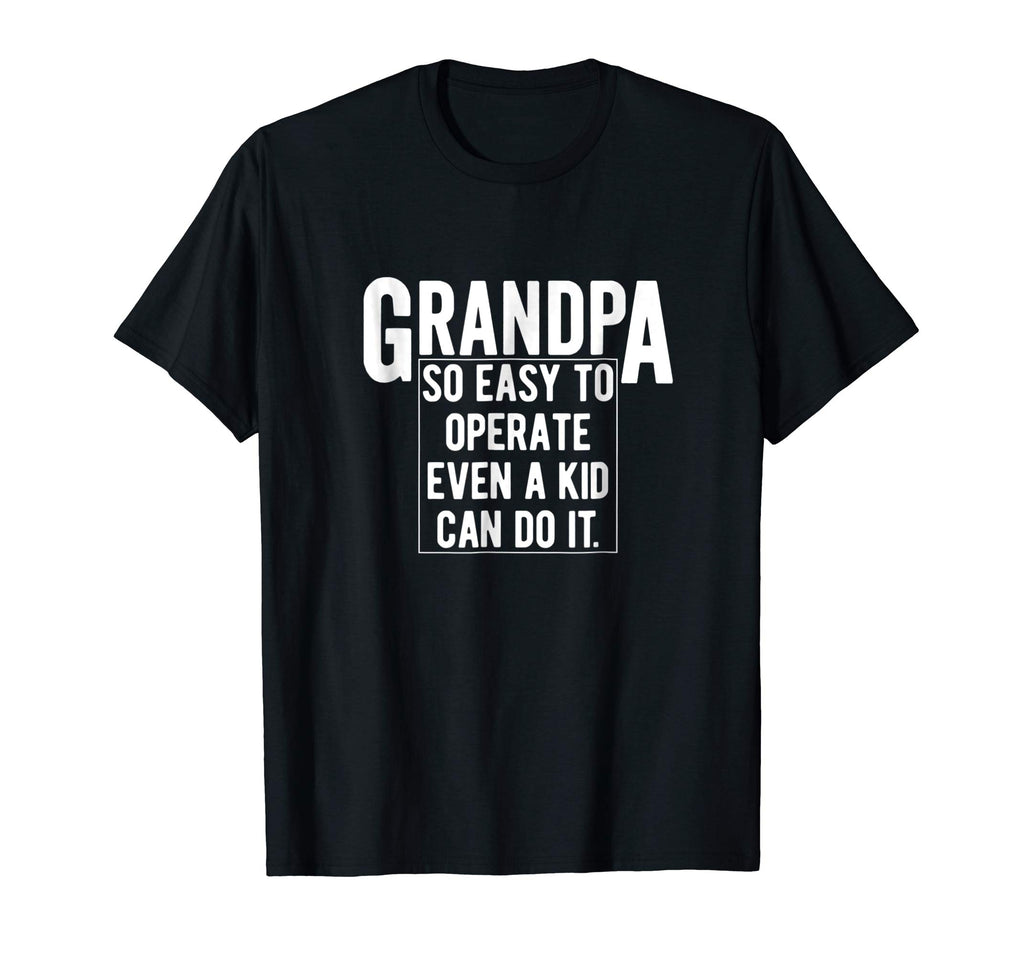 Grandfather T Shirt Funny Grandpa So Easy To Operate