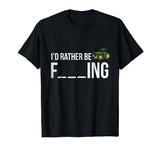 I'd Rather Be Farming T-Shirt Funny Farmer Gift Shirt