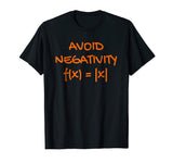 Avoid Negativity Shirt Funny Math Problem Engineer Gift Tee