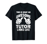 Awesome Tutor Looks Like Funny Gift T-Shirt