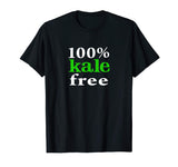 100% Kale Free Funny T-Shirt - Cage-Free Parody Tee